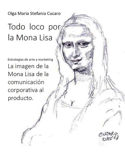 Title details for Todo loco por la Mona Lisa by Olga Maria Stefania Cucaro - Available